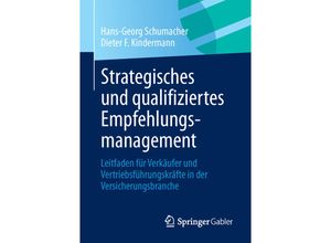 9783658015541 - Strategisches und qualifiziertes Empfehlungsmanagement - Hans-Georg Schumacher Dieter F Kindermann Kartoniert (TB)