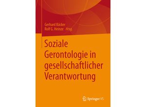 9783658015718 - Soziale Gerontologie in gesellschaftlicher Verantwortung Kartoniert (TB)