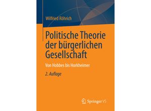 9783658016159 - Politische Theorien der bürgerlichen Gesellschaft - Wilfried Röhrich Kartoniert (TB)