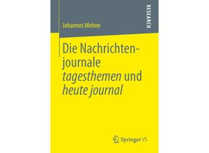 9783658016494 - Die Nachrichtenjournale tagesthemen und heute journal - Johannes Mehne Kartoniert (TB)