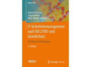 9783658017231 - Edition kes   IT-Sicherheitsmanagement nach ISO 27001 und Grundschutz - Heinrich Kersten Jürgen Reuter Klaus-Werner Schröder Kartoniert (TB)