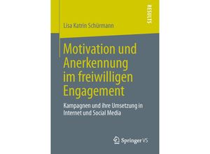 9783658017521 - Motivation und Anerkennung im freiwilligen Engagement - Lisa Katrin Schürmann Kartoniert (TB)