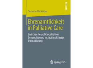 9783658017620 - Ehrenamtlichkeit in Palliative Care - Susanne Fleckinger MA Kartoniert (TB)