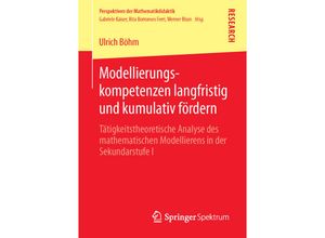 9783658018207 - Perspektiven der Mathematikdidaktik   Modellierungskompetenzen langfristig und kumulativ fördern - Ulrich Böhm Kartoniert (TB)