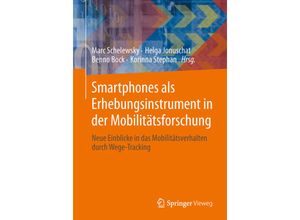 9783658018474 - Smartphones als Erhebungsinstrument in der Mobilitätsforschung - Martin Berger Markus Lienkamp Thomas Loewel Mario Platzer Josef Ritzer Michaela Zinke Emanuel Selz Kartoniert (TB)