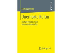 9783658018863 - Unerhörte Kultur - Stefan Schindler Kartoniert (TB)