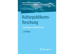 9783658021474 - Kunst- und Kulturmanagement   Kulturpublikumsforschung - Patrick Glogner-Pilz Kartoniert (TB)