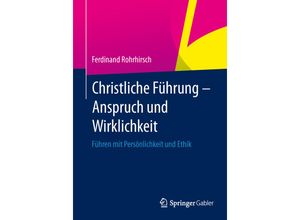 9783658021535 - Christliche Führung - Anspruch und Wirklichkeit - Ferdinand Rohrhirsch Kartoniert (TB)