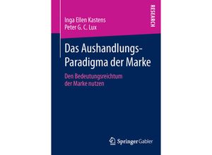 9783658021955 - Das Aushandlungs-Paradigma der Marke - Inga Ellen Kastens Peter G C Lux Kartoniert (TB)