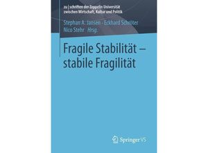 9783658022471 - zu schriften der Zeppelin Universität zwischen Wirtschaft Kultur und Politik   Fragile Stabilität - stabile Fragilität Kartoniert (TB)