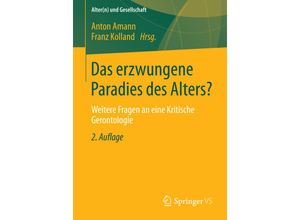 9783658023058 - Alter(n) und Gesellschaft   Das erzwungene Paradies des Alters? Kartoniert (TB)