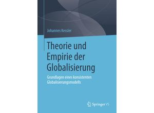 9783658023874 - Theorie und Empirie der Globalisierung - Johannes Keßler Kartoniert (TB)