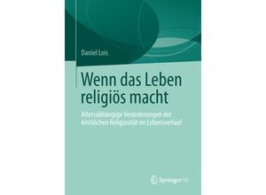 9783658026356 - Wenn das Leben religiös macht - Daniel Lois Kartoniert (TB)