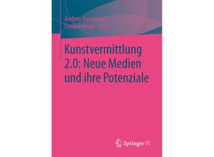 9783658028688 - Kunstvermittlung 20 Neue Medien und ihre Potenziale Kartoniert (TB)