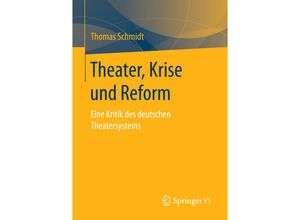 9783658029104 - Theater Krise und Reform - Thomas Schmidt Kartoniert (TB)