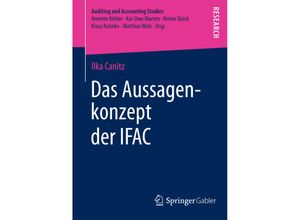 9783658029456 - Auditing and Accounting Studies   Das Aussagenkonzept der IFAC - Ilka Canitz Kartoniert (TB)