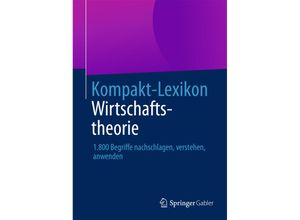 9783658030261 - Kompakt-Lexikon Wirtschaftstheorie Kartoniert (TB)