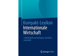 9783658030384 - Kompakt-Lexikon Internationale Wirtschaft - Norbert Dautzenberg Martin Klein Bernhard Pellens Torben Rüthers Carsten Weerth Eggert Winter Kartoniert (TB)