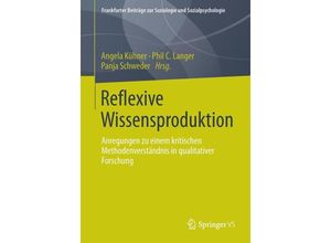 9783658031114 - Frankfurter Beiträge zur Soziologie und Sozialpsychologie   Reflexive Wissensproduktion Kartoniert (TB)