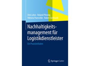 9783658031244 - Nachhaltigkeitsmanagement für Logistikdienstleister - Dirk Lohre Roland Pfennig Viktoria Poerschke Ruben Gotthardt Kartoniert (TB)