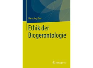 9783658033774 - Ethik der Biogerontologie - Hans-Jörg Ehni Kartoniert (TB)