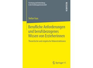 9783658034078 - Forschung und Entwicklung in der Erziehungswissenschaft   Berufliche Anforderungen und berufsbezogenes Wissen von Erzieherinnen - Stefan Faas Kartoniert (TB)