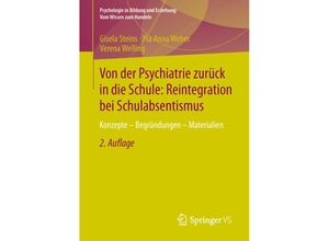 9783658034252 - Psychologie in Bildung und Erziehung Vom Wissen zum Handeln   Von der Psychiatrie zurück in die Schule Reintegration bei Schulabsentismus - Gisela Steins Pia Anna Weber Verena Welling Kartoniert (TB)