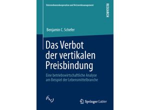 9783658035815 - Unternehmenskooperation und Netzwerkmanagement   Das Verbot der vertikalen Preisbindung - Benjamin C Schefer Kartoniert (TB)