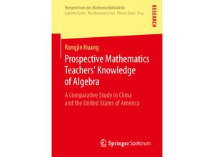 9783658036713 - Perspektiven der Mathematikdidaktik   Prospective Mathematics Teachers Knowledge of Algebra - Rongjin Huang Kartoniert (TB)