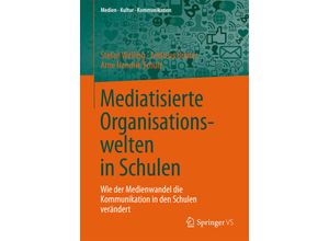 9783658036768 - Medien - Kultur - Kommunikation   Mediatisierte Organisationswelten in Schulen - Stefan Welling Andreas Breiter Arne H Schulz Kartoniert (TB)