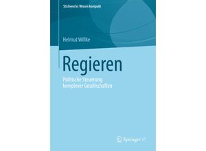 9783658037093 - Stichworte Wissen kompakt   Regieren - Helmut Willke Kartoniert (TB)