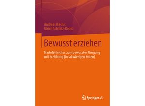 9783658037314 - Bewusst erziehen - Andreas Blasius Ulrich Schmitz-Roden Kartoniert (TB)