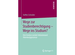 9783658038403 - Wege zur Studienberechtigung Wege ins Studium? - Steffen Schindler Kartoniert (TB)