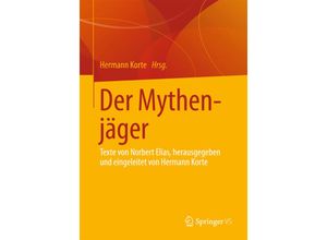 9783658038649 - Der Mythenjäger - Norbert Elias Kartoniert (TB)