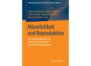 9783658039837 - Kulturelle Figurationen Artefakte Praktiken Fiktionen   Männlichkeit und Reproduktion Kartoniert (TB)