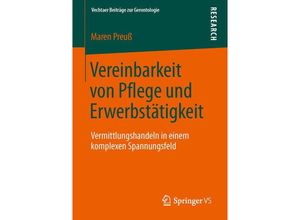 9783658041212 - Vechtaer Beiträge zur Gerontologie   Vereinbarkeit von Pflege und Erwerbstätigkeit - Maren Preuß Kartoniert (TB)