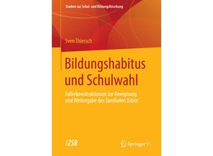 9783658041694 - Bildungshabitus und Schulwahl - Sven Thiersch Kartoniert (TB)