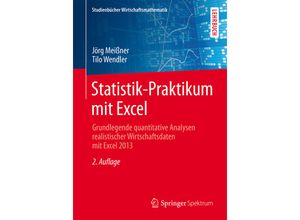 9783658041861 - Studienbücher Wirtschaftsmathematik   Statistik-Praktikum mit Excel - Jörg Meißner Tilo Wendler Kartoniert (TB)