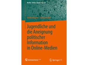 9783658042004 - Medien - Kultur - Kommunikation   Jugendliche und die Aneignung politischer Information in Online-Medien - Ulrike Wagner Christa Gebel Kartoniert (TB)