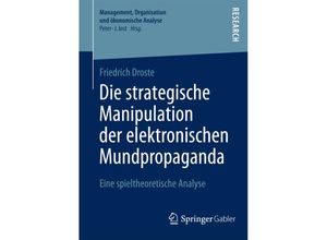 9783658042905 - Die strategische Manipulation der elektronischen Mundpropaganda - Friedrich Droste Kartoniert (TB)