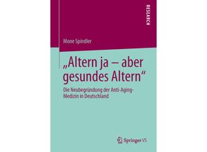 9783658043353 - Altern ja - aber gesundes Altern - Mone Spindler Kartoniert (TB)