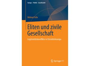 9783658043766 - Europa - Politik - Gesellschaft   Eliten und zivile Gesellschaft - Helmut Fehr Kartoniert (TB)