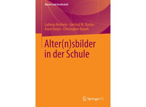 9783658044626 - Alter(n) und Gesellschaft   Alter(n)sbilder in der Schule - Ludwig Amrhein Gertrud M Backes Anne Harjes Christopher Najork Kartoniert (TB)