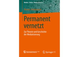 9783658045104 - Medien - Kultur - Kommunikation   Permanent vernetzt - Thomas Steinmaurer Kartoniert (TB)