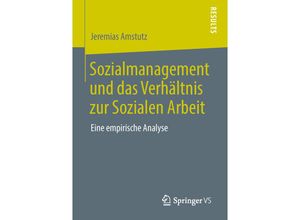 9783658045418 - Sozialmanagement und das Verhältnis zur Sozialen Arbeit - Jeremias Amstutz Kartoniert (TB)