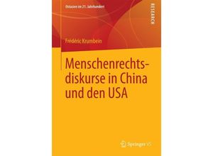 9783658047191 - Ostasien im 21 Jahrhundert   Menschenrechtsdiskurse in China und den USA - Frédéric Krumbein Kartoniert (TB)