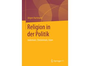 9783658047313 - Religion in der Politik - Jürgen Hartmann Kartoniert (TB)