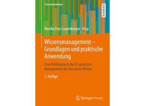 9783658047528 - IT im Unternehmen   Wissensmanagement - Grundlagen und praktische Anwendung - Monika Frey-Luxemburger Gerhard Längst Kartoniert (TB)