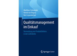 9783658047542 - Qualitätsmanagement im Einkauf - Matthias Schmieder Bernd von Regius Bert Leyendecker Kartoniert (TB)