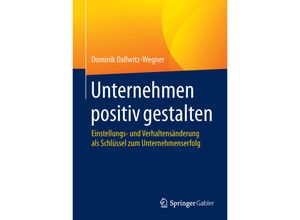 9783658050399 - Unternehmen positiv gestalten - Dominik Dallwitz-Wegner Kartoniert (TB)